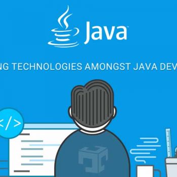 Top 10 Growing Technologies amongst Java Developers in 2018